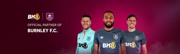 Đối tác chính thức BK8 - Burnley FC - Trải nghiệm đẳng cấp